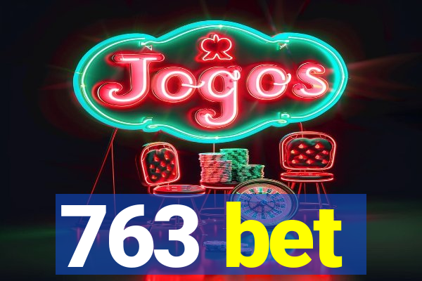 763 bet